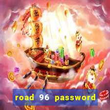 road 96 password happy taxi